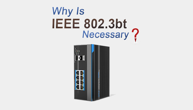 Why Is IEEE 802.3bt Necessary?